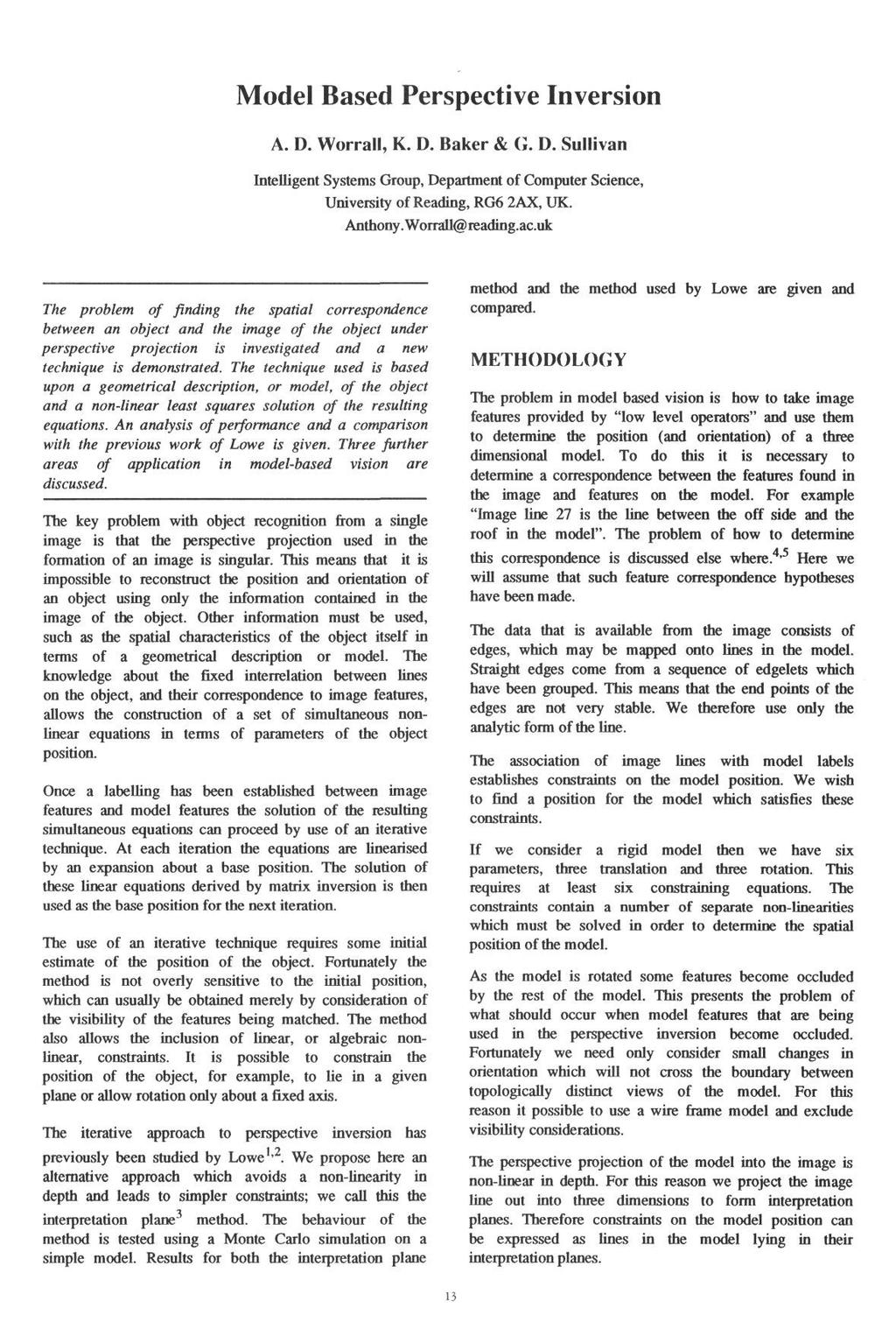 Model Based Perspective Inversion A. D. Worrall, K. D. Baker & G. D. Sullivan Intelligent Systems Group, Department of Computer Science, University of Reading, RG6 2AX, UK. Anthony.Worrall@reading.ac.