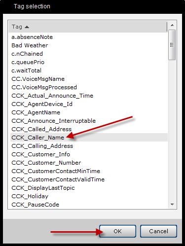 12. In the Tag selection field click CCK_Caller_Name and select the OK button. 13.