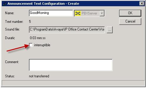 As this greeting is required to be played in full, deselect the interruptible check box