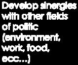 fields of politic, as environment, work, food safety,