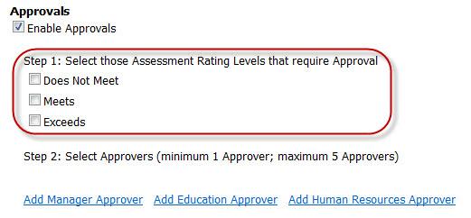 Assessment Templates Part 3: Setting Up the Approval Hierarchy and Override Option When you select the rating scale, the Approvals section appears directly above the Override Option check box, as