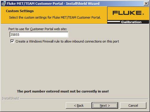 MET/TEAM, MET/CAL Run Time, MET/CAL Editor Fluke MET/TEAM Customer Portal Installer Custom Settings: This dialog allows the user to enter the port of the website and to set whether a rule is created