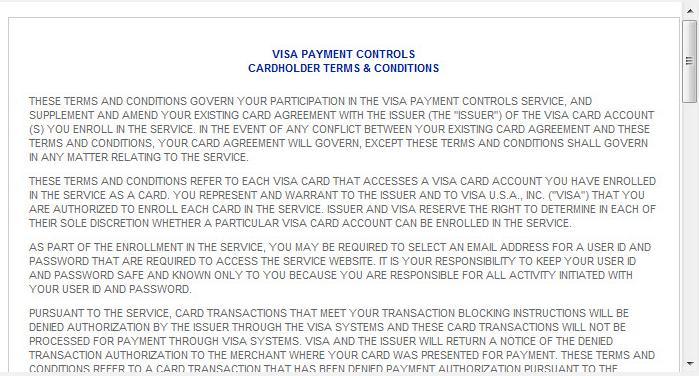Visa Payment Controls Getting Started Guide 6. Click Next. Figure 2 4: Terms and Conditions Page 7. On the Terms and Conditions page, check the box to indicate agreement with the terms and conditions.