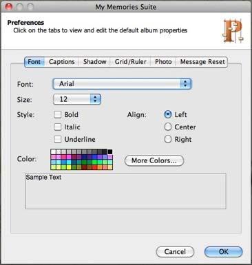 Preferences Use the settings in the Preferences dialog box to customize MyMemories Suite and set defaults for the program. To open the Preferences dialog, choose Edit > Preferences from the menu.