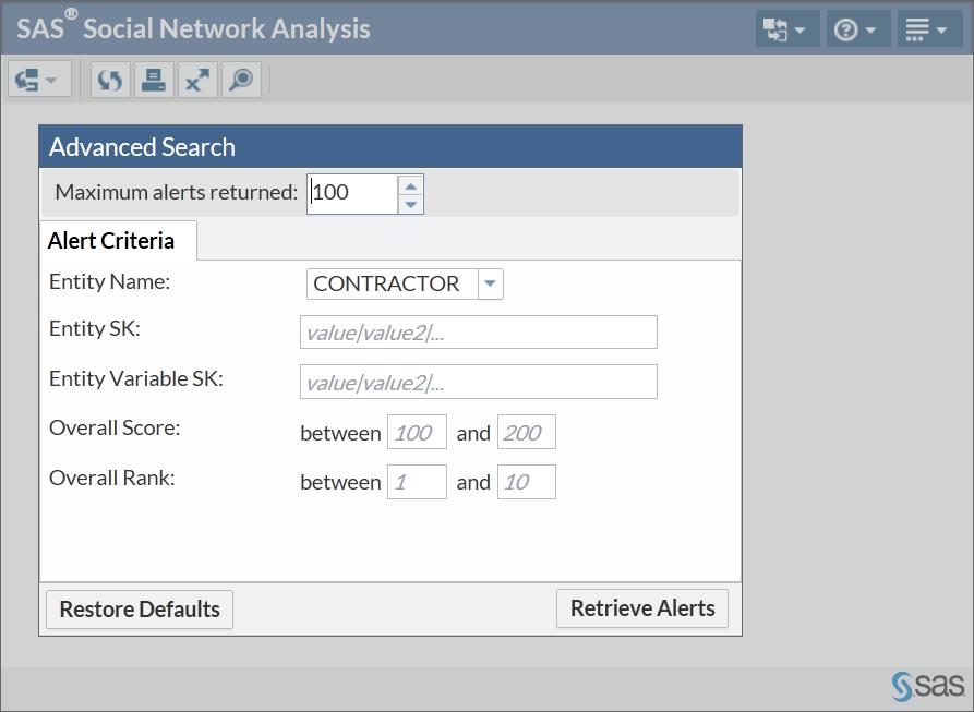 112 Chapter 3 / Interface Customization and Alert Management and Disposition Searching for Alerts with Advanced Search If SAS Social Network Analysis Server is configured with the advanced search