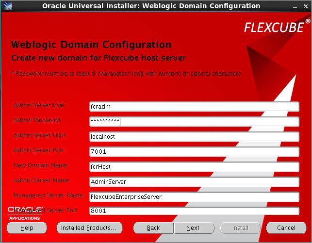 9. Weblogic Domain Configuration Please specify weblogic domain administrator user name and password, FLEXCUBE host domain name and port numbers here.