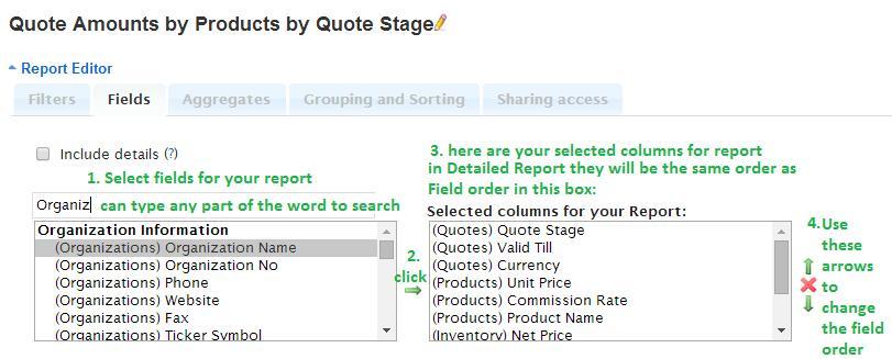 SELECTING COLUMNS FOR YOUR REPORT FIELDS TAB Under Fields tab you can select fields to be shown, grouped or summarized in your Report and Chart: 1.