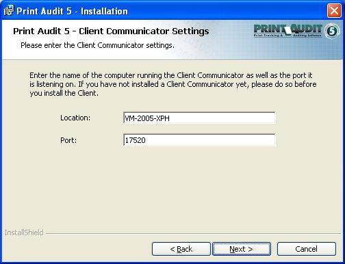 Step 4: Client Communicator Settings Print Audit 5 uses a Client Communicator component to read/write to the database.
