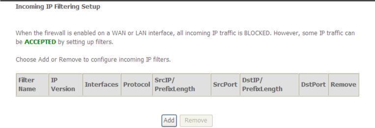 In this page, you can add or remove the incoming IP filtering rules. Click the Add button to display the following page.
