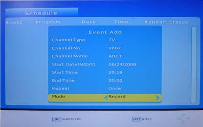 Set the Mode option to Record. This program will be automatically recorded at the scheduled time.