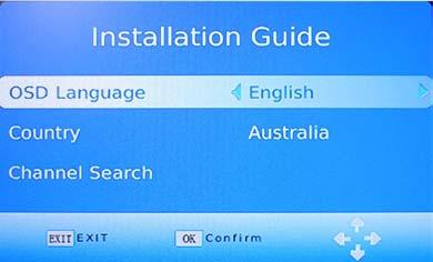 5.2 INSTALLATION GUIDE If you are using the unit for the first time or have restored the unit to Factory Default, the installation Guide Menu will appear on your TV screen.