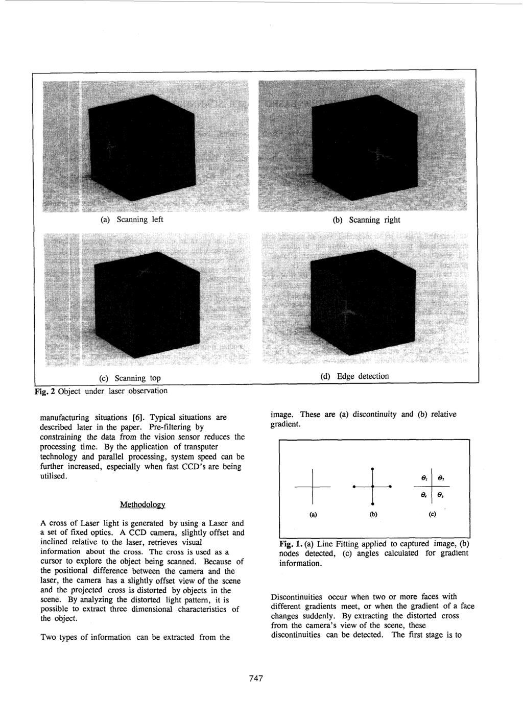 (a) Scanning left (b) Scanning right (c) Scanning top Fig. 2 Object under laser observation manufacturing situations [6]. Typical situations are described later in the paper.