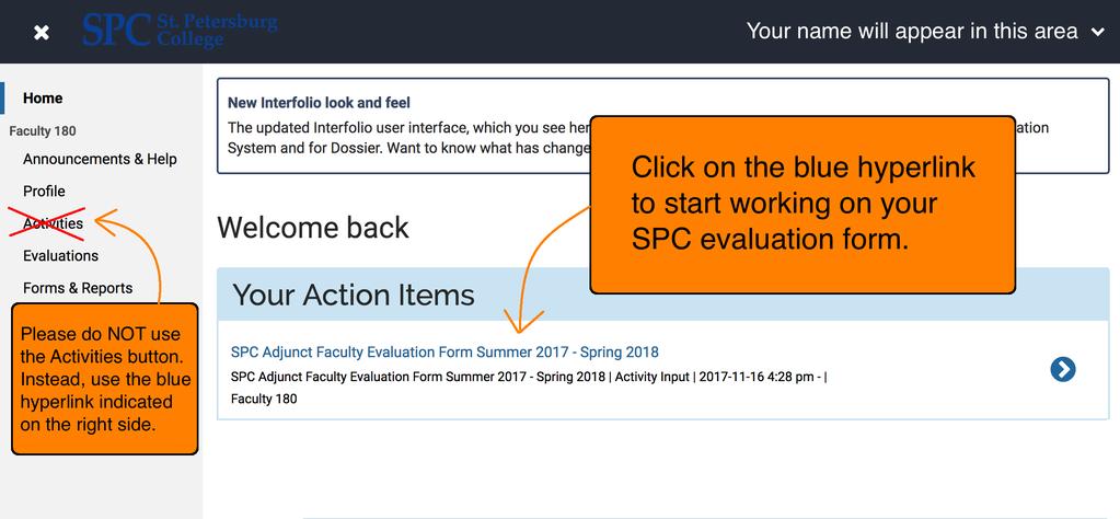 How to complete the SPC Adjunct Faculty Evaluation Form Summer 2017 Spring 2018 Logging into Faculty180 Before logging in, make sure to be using Google Chrome as this is the official browser