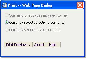 Printing activity information To print activity information 1. In the Information pane, go to the Activity Body section. 2. In the Activity Body section, click the Print button. 3.