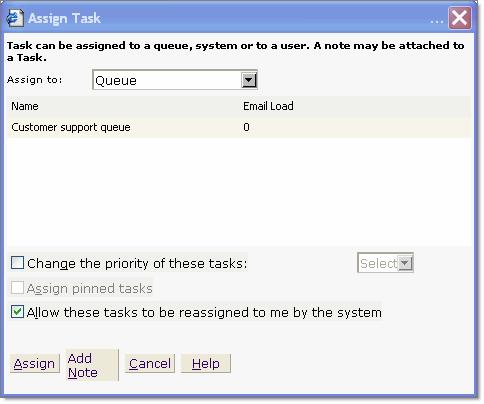 Assign task to user, queue, or system The Assigned To field in the reply pane now shows the name of the person, queue, or system to whom you are assigning the task. 9.