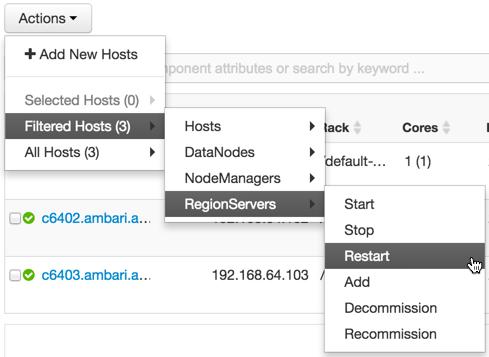 Find all the hosts with an HDFS component Find all the hosts with an HDFS or HBase component 3.3. Performing Host-Level Actions Use the Actions UI control to act on hosts in your cluster.