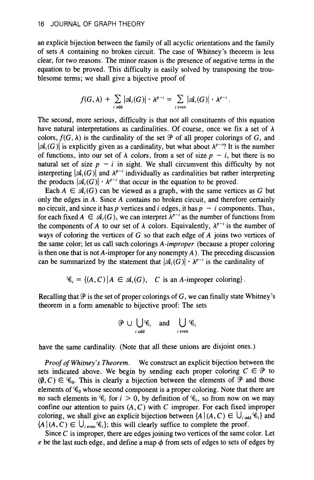 16 JOURNAL OF GRAPH THEORY an explicit bijection between the family of all acyclic orientations and the family of sets A containing no broken circuit.