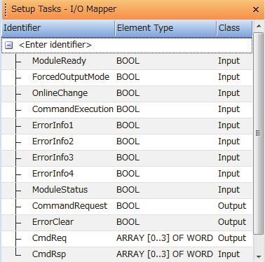 "I/O Mapper" window Item Description Setting range Identifier Sets the global variable name and the DUT element name. 1 to 32 characters Element Type Sets the data type of the DUT element.
