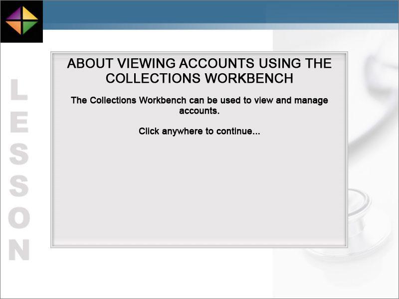 The Collections Workbench can be used to view and manage accounts.