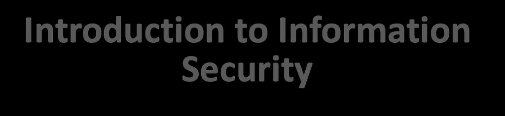 Introduction to Information Security Five Factors Contributing to Vulnerability Today s interconnected, interdependent, wirelessly networked business environment Smaller,
