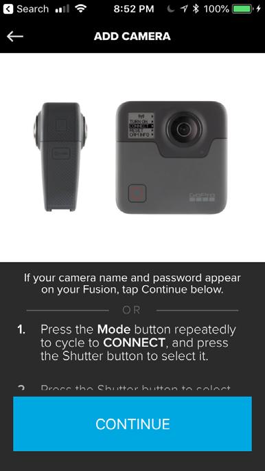 Add a Camera Select Fusion Turn on your camera by pressing the