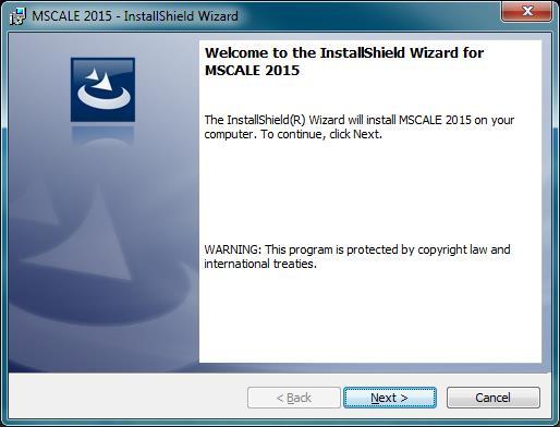 1. INSTALLATION In order to install MSCALE 2015 you must have Administrator privileges on your computer.