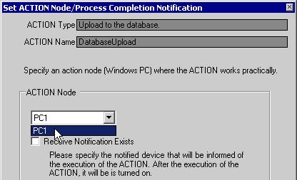 2 Click the list button of [ACTION Node] and select "PC1" as a node where ACTION operates. Also, clear the check if [Receive Notification Exists] has been checked.