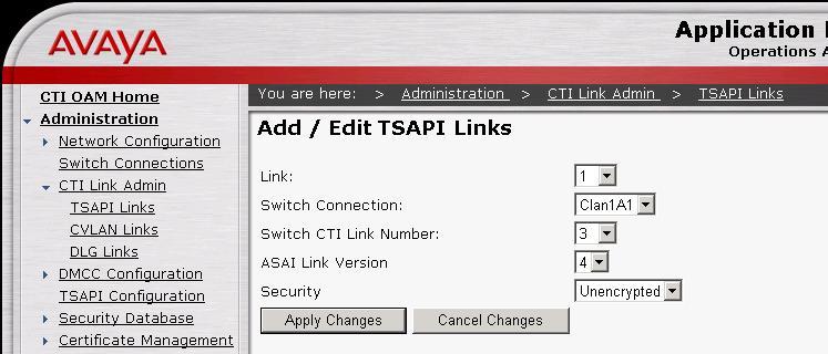 2. From the CTI OAM Home menu, select Administration CTI Link Admin TSAPI Links. On the TSAPI Links screen (not shown), select Add Link.