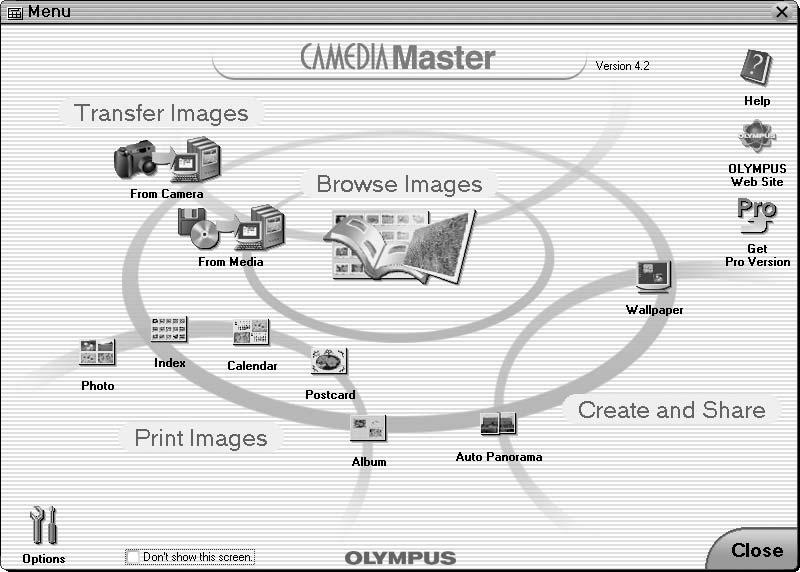 Starting/Exiting the CAMEDIA Master software Windows Double click the CAMEDIA Master icon on your desktop. Using the provided CAMEDIA Master software The main menu is displayed.