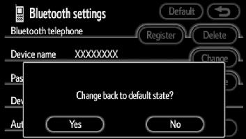 Initializing the Bluetooth settings You can initialize the settings. OTHER FUNCTIONS Deleting a Bluetooth phone 1. Touch Default. 1. Touch Delete of Bluetooth* telephone.