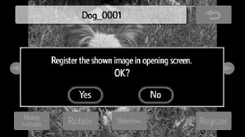 (c) Registering an image as the opening image OTHER FUNCTIONS (d) Changing the setting of the opening image 1. Touch Register. 1. Touch the desired touch-screen button of Opening image selection.