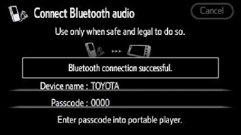 Audio SYSTEM 7. When the connection is complete, this screen is displayed. You do not need to enter the portable player in case of using the same one.