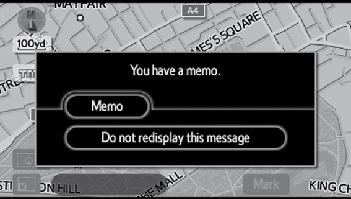 Memo information This system notifies about a memo entry. At the specified date, the memo information will be displayed when the navigation system is in operation.