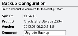 4. zfs:configuration cluster resources> commit Backup Configuration In the event of an unforeseen failure, it may be necessary to factory reset a storage controller.