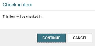 Check In Items may also be checked in from an item record by clicking the Check In button