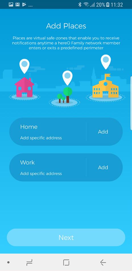 11 USING THE HEREO WATCH AND FAMILY APP CREATING SAFE-ZONES Safe-Zones are virtual geo-fences around a pin point on the map that enable you to receive push notifications anytime one of your family