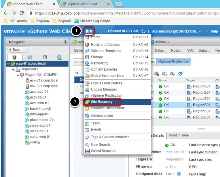VM fail-over with Site Recovery Manager Now that you have verified that the intro-app-01 virtual machine has been replicated to the Region-B data center, you are ready to fail-over this