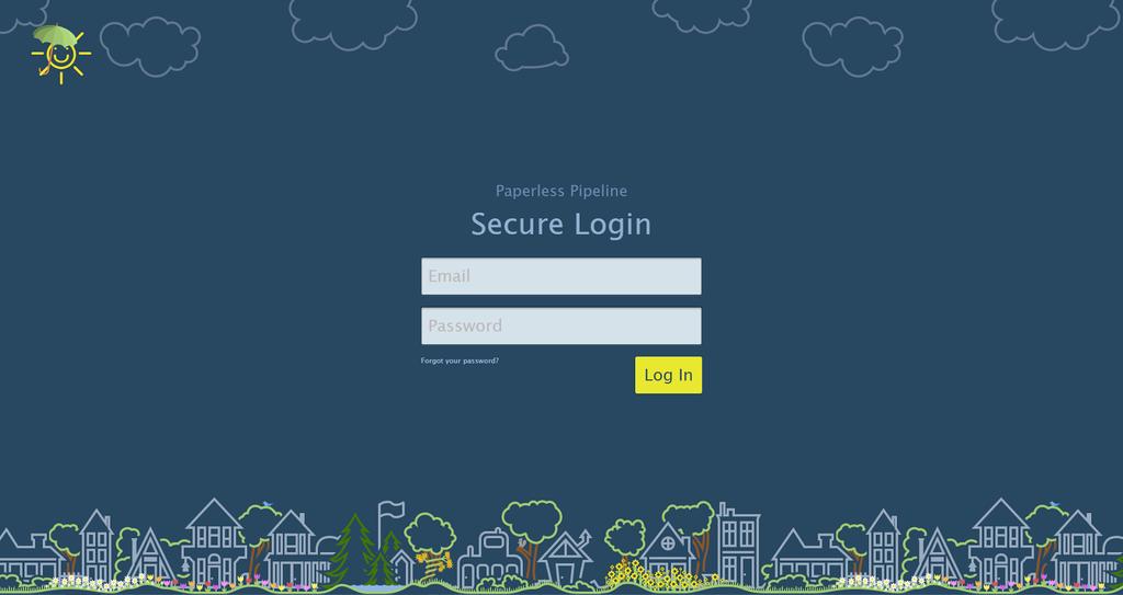 The Basics Logging In A welcome email with your username and password has been sent to you. Log in at app.paperlesspipeline.com and enter your email and password information. Forgot your password?