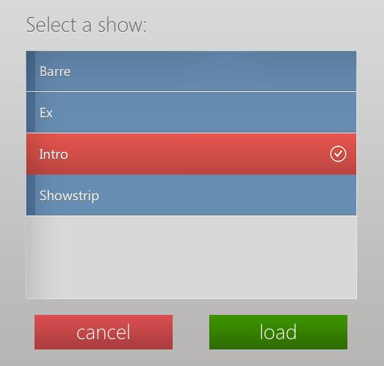 Loading a show A show previously saved can be retrieved with the command Load. All saved shows are available (except the one currently in progress).