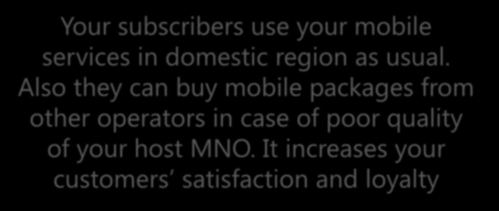 Also they can buy mobile packages from other operators in case of poor quality of
