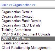 7 Click on WSP & ATR Forms from the Organisation Menu 8.
