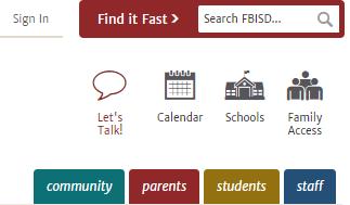 Begin by going to the FBISD website at: https://www.fortbendisd.com/family-access In the upper right, click on the Family Access icon.