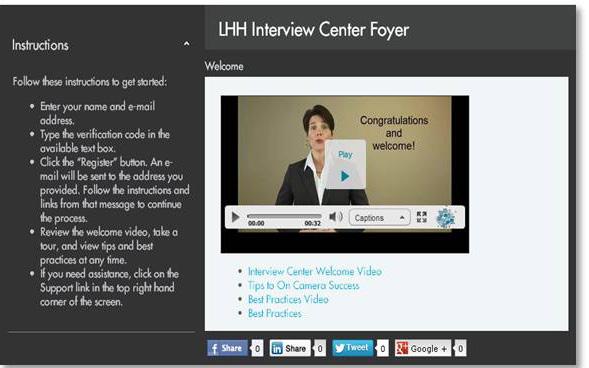 CLICK on the Lee Hecht Harrison logo at the top left to return to The LHH Interview Center. 3. REVIEW the Welcome Video. 4. VIEW Tips and Best Practices. 2. Welcome Video 1.