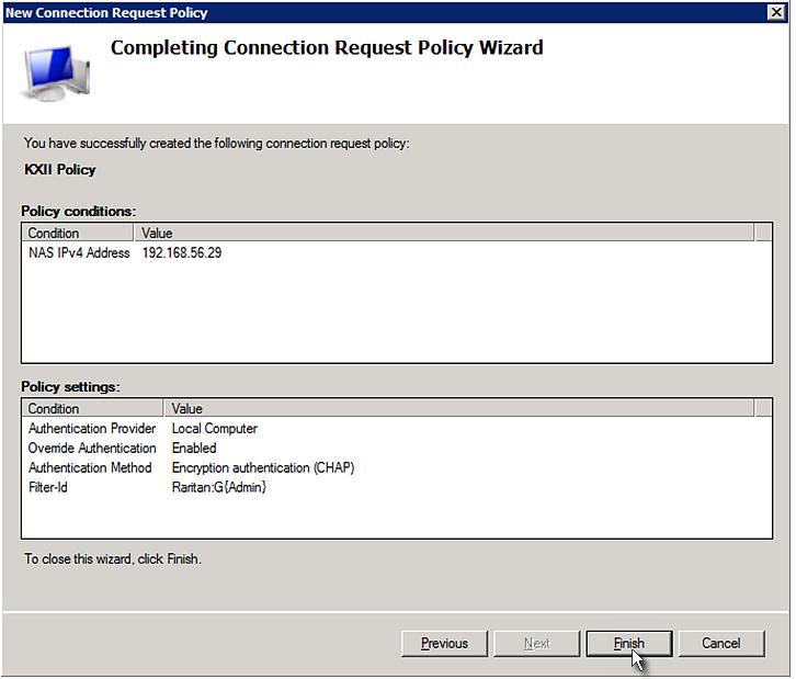 Appendix G: RADIUS Configuration Illustration 16. A summary showing connection request policy settings is displayed. Click Finish to close the dialog.