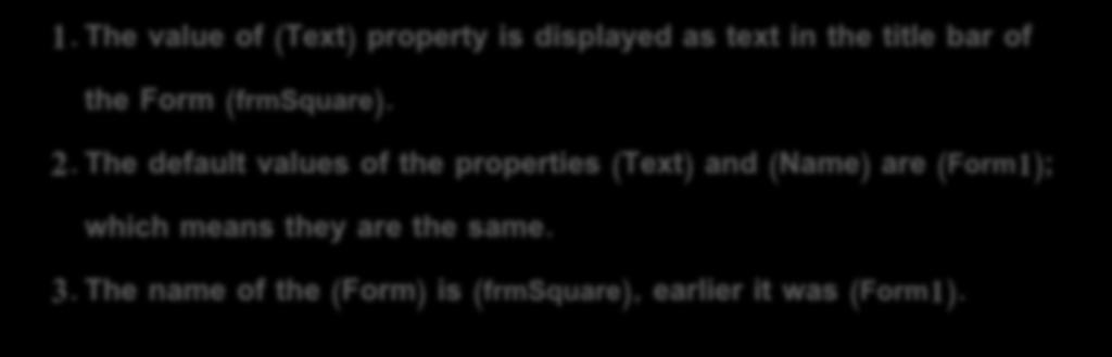 value of the property (Name); used when writing the code. Figure (3-4) Form window before and after setting the property (Text), (Name) 1.