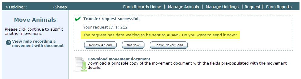 Note: Sheep movements to market or assembly and collection centres will not trigger an ARAMS request message. Those holding types will manage the electronic reporting of on-movements for your animals.