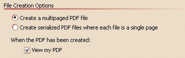 File Creation Options Use these options to create multipaged or serialized PDF files, and to turn on or off the automatic PDF viewing upon creation.