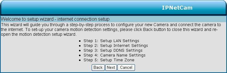 5.1.3.1 Wizard To quickly configure your IP Camera, click Wizard on the top of the Setup pages.