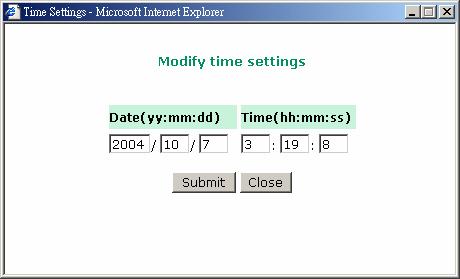 Web Console Configuration Click on the [ Modify ] button to open the Modify time settings window to input the correct local time. Time server IP Address or Domain Name (E.g., 192.168.1.1, time.