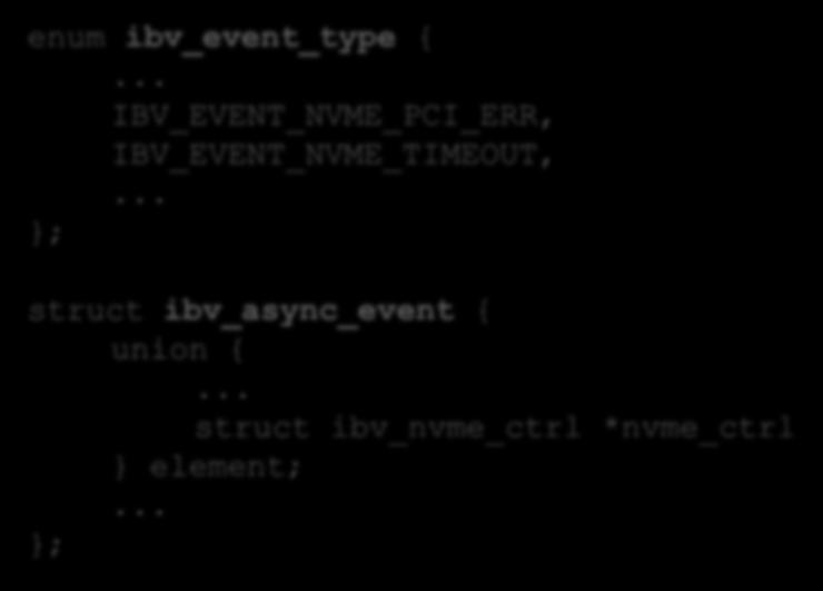 EXCEPTIONS Transport error QP transitions to error state raising IBV_EVENT_QP_FATAL async event NVMe errors Reported as nmve_ctrl async events enum